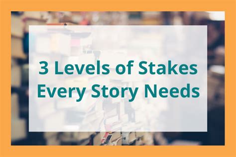 types of stakes|The 3 Levels of Stakes Every Great Story Needs.